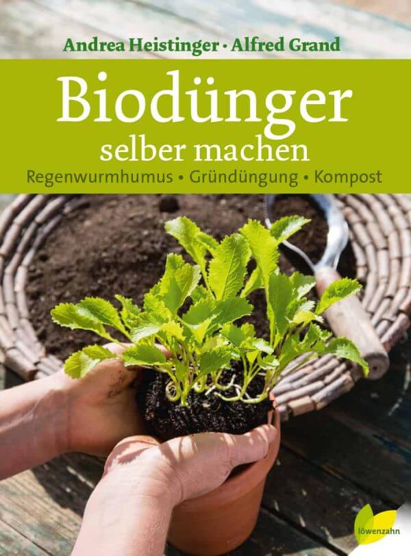 Biodünger selber machen Regenwurmhumus  Gründüngung  Kompost  ANDREA HEISTINGER, ALFRED GRAND