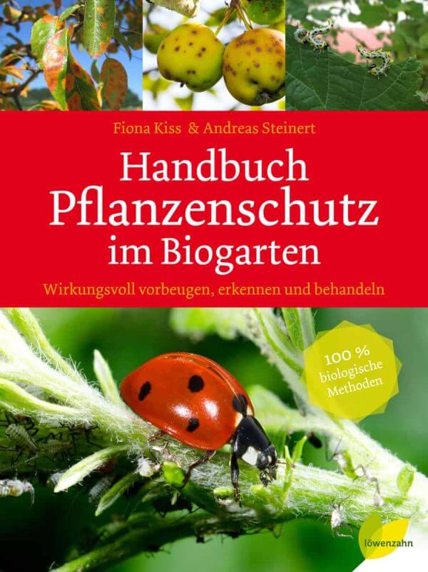 FIONA KISS, ANDREAS STEINERT Handbuch Pflanzenschutz im Biogarten