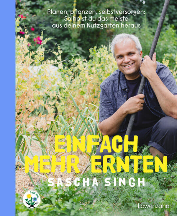 Einfach mehr ernten Sascha Singh 365 Tage selbst ernten